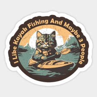 I Like Kayak Fishing And Maybe 3 People Sticker